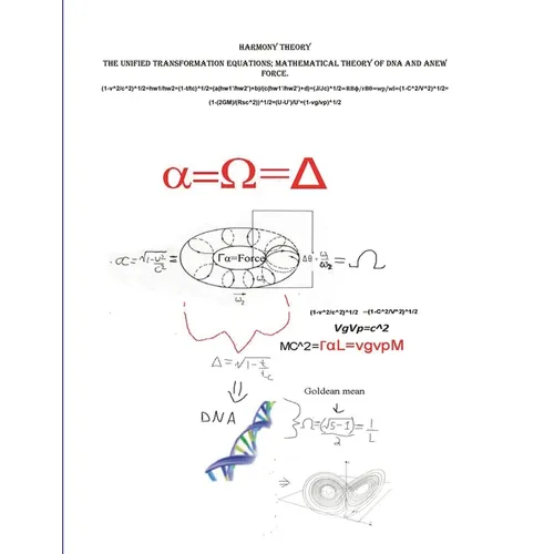 Harmony Theory: The Unified Transformation Equations; Mathematical Theory of DNA and A New Force