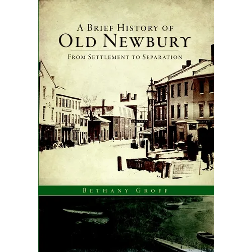A Brief History of Old Newbury: From Settlement to Separation