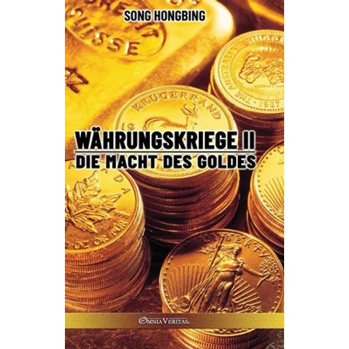 Währungskrieg II: Die Macht des Goldes