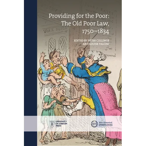 Providing for the Poor: The Old Poor Law, 1750-1834