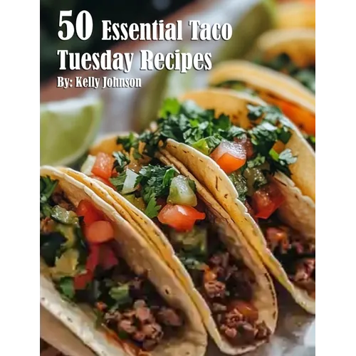 50 Essential Taco Tuesday Recipes