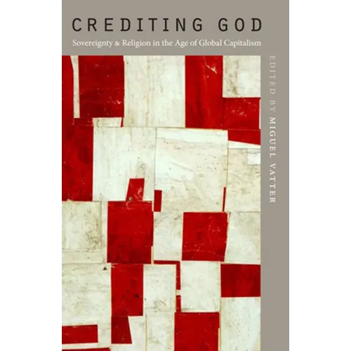 Crediting God: Sovereignty and Religion in the Age of Global Capitalism