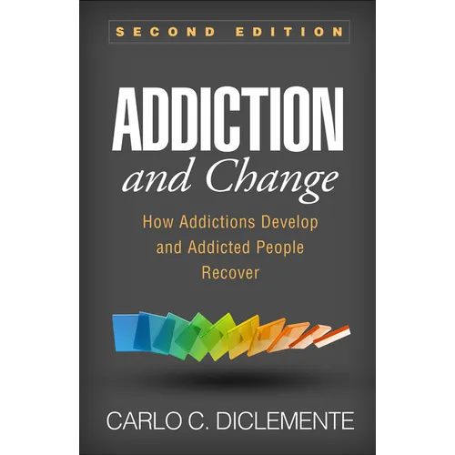 Addiction and Change: How Addictions Develop and Addicted People Recover