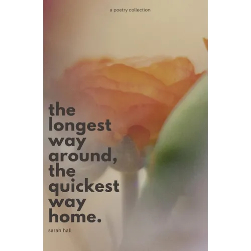 The Longest Way Around, the Quickest Way Home