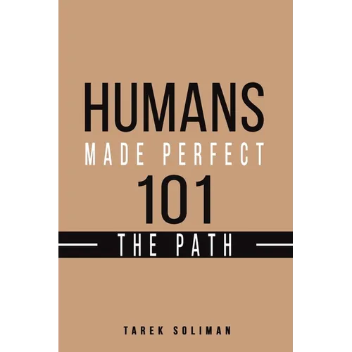 Humans Made Perfect 101 The Path