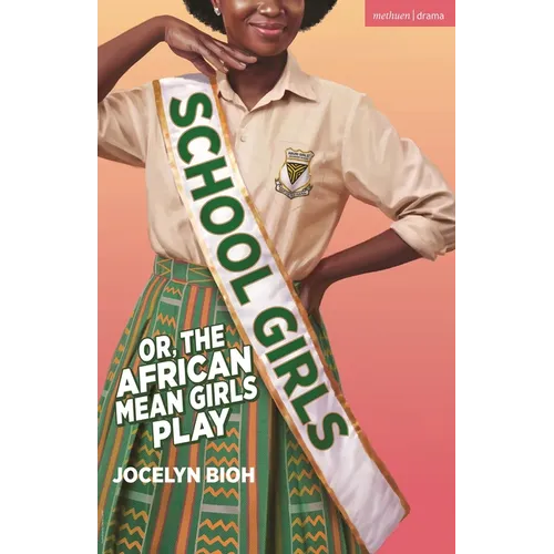 School Girls; Or, the African Mean Girls Play: 2026 Broadway Edition