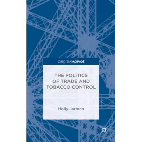 The Politics of Trade and Tobacco Control