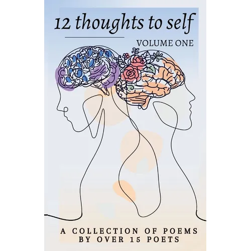 12 Thoughts to Self: A Collection of Poems and Stories For Every Month
