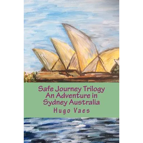 Safe Journey Trilogy: An adventure in Sydney Australia Book 1