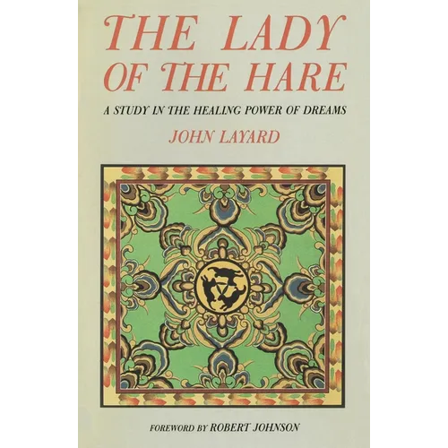 The Lady of the Hare: A Study in the Healing Power of Dreams