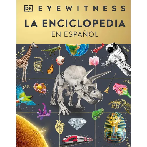 Eyewitness La Enciclopedia (En Español) (Encyclopedia of Everything)