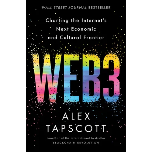 Web3: Charting the Internet's Next Economic and Cultural Frontier