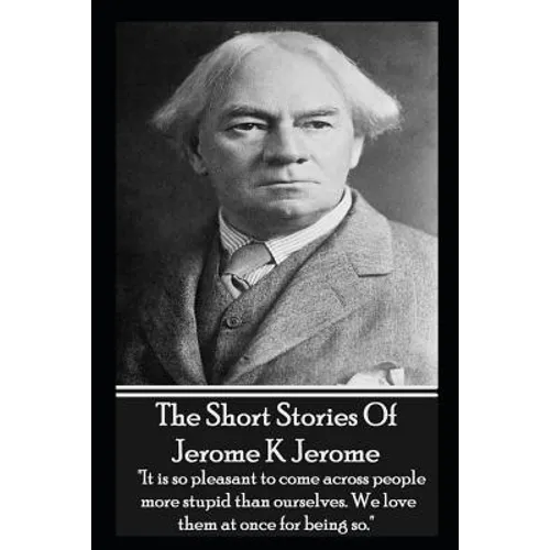 The Short Stories Of Jerome K Jerome