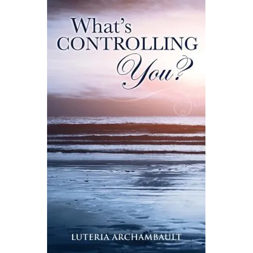 What's Controlling You?