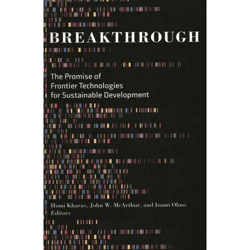 Breakthrough: The Promise of Frontier Technologies for Sustainable Development