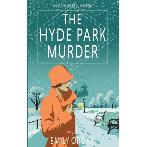 The Hyde Park Murder: Augusta Peel 1920s Series Book 11