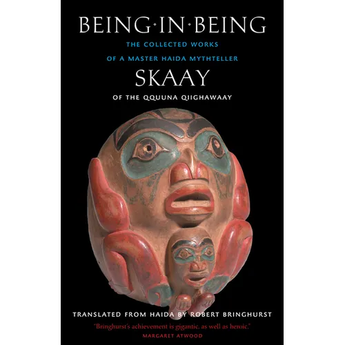 Being in Being: The Collected Works of a Master Haida Mythteller