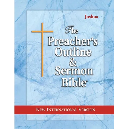 The Preacher's Outline & Sermon Bible: Joshua: New International Version