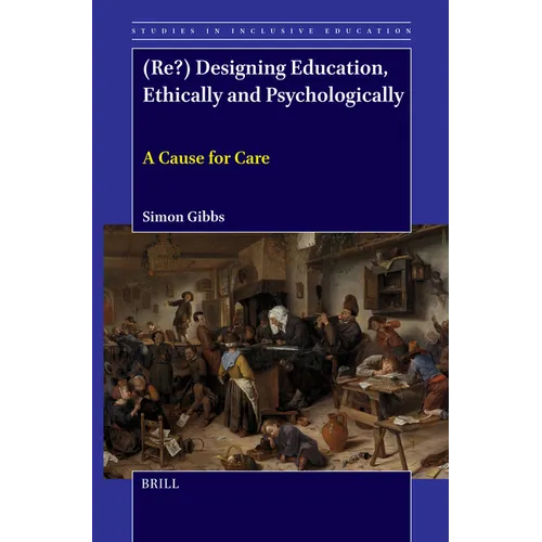 (Re?) Designing Education, Ethically and Psychologically: A Cause for Care