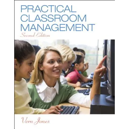 Practical Classroom Management, Enhanced Pearson Etext with Loose-Leaf Version -- Access Card Package - Loose Leaf