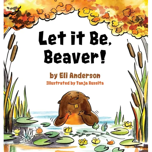 Let it Be, Beaver!