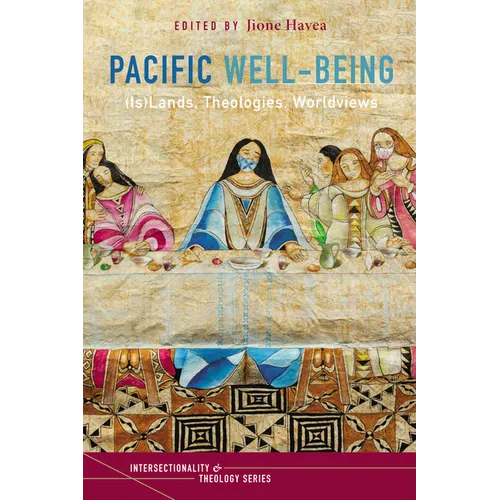 Pacific Well-Being: (Is)Lands, Theologies, Worldviews