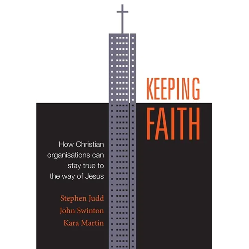 Keeping Faith: How Christian organisations can stay true to the way of Jesus