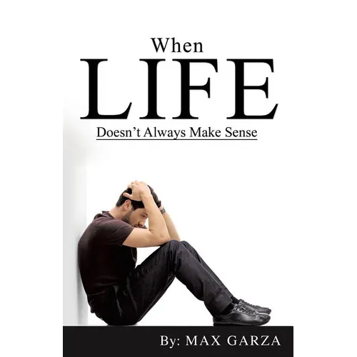 When Life doesn't Always Make Sense