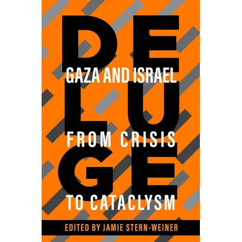 Deluge: Gaza and Israel from Crisis to Cataclysm