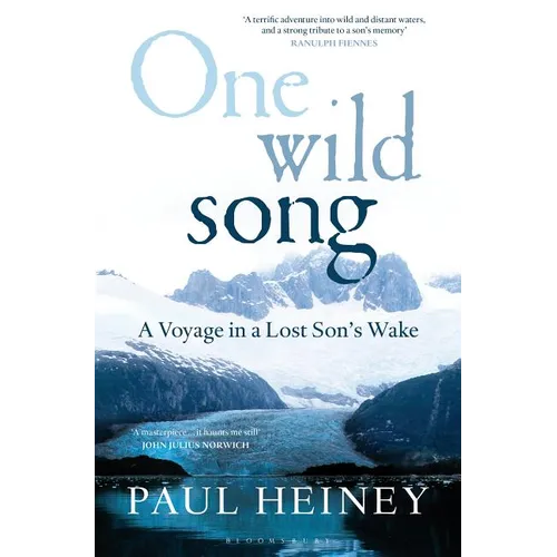 One Wild Song: A Voyage in a Lost Son's Wake