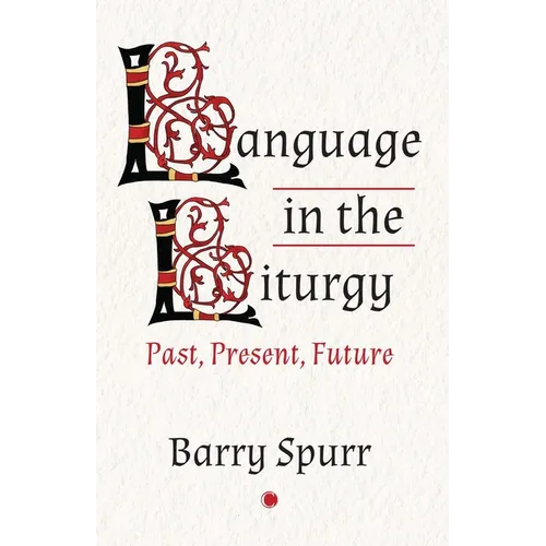 Language in the Liturgy: Past, Present, Future