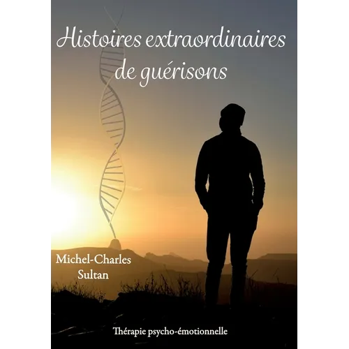 Histoires extraordinaires de guérisons
