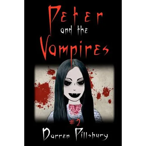 Peter And The Vampires: Book 2 In The PETER AND THE MONSTERS Series