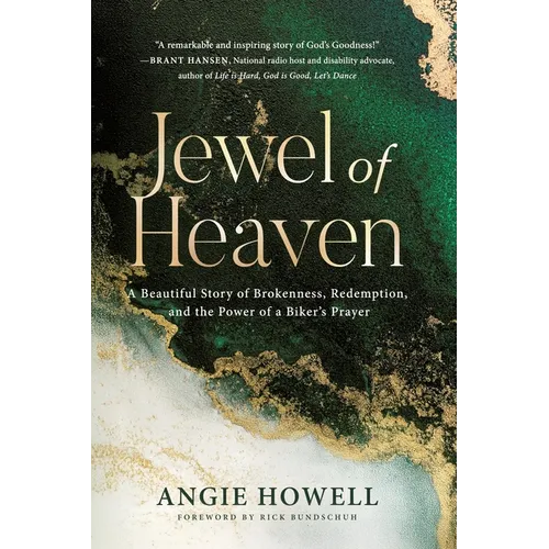 Jewel of Heaven: A Beautiful Story of Brokenness, Redemption, and the Power of a Biker's Prayer