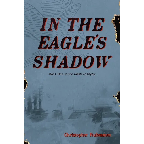 In The Eagle's Shadow: Clash of Eagles - Book One