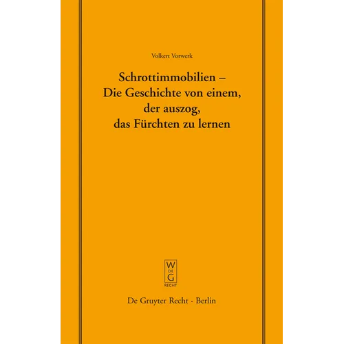 Schrottimmobilien - Die Geschichte Von Einem, Der Auszog, Das Fürchten Zu Lernen: Vortrag, Gehalten VOR Der Juristischen Gesellschaft Zu Berlin Am 16.