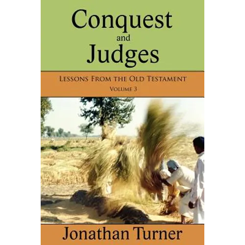 Conquest and Judges: Lessons From the Old Testament