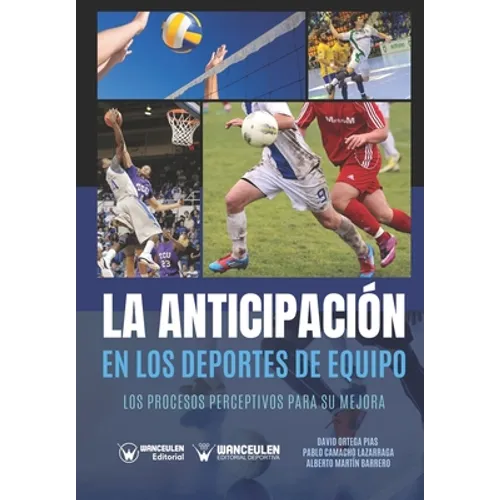 La anticipación en los deportes de equipo: Los procesos perceptivos para su mejora