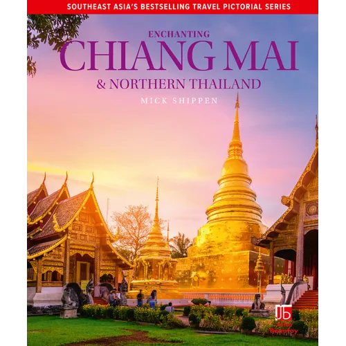 Enchanting Chiang Mai & Northern Thailand - Hardcover
