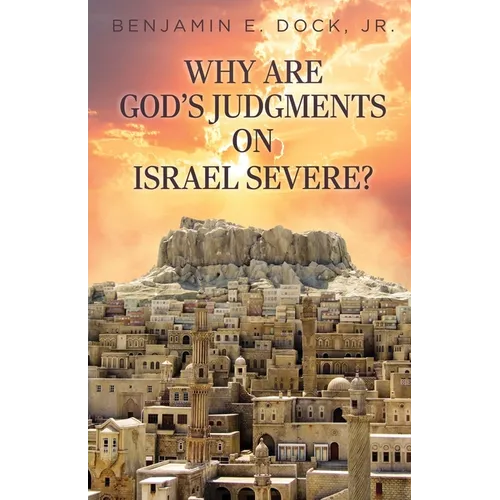 Why Are God's Judgements on Israel Severe?