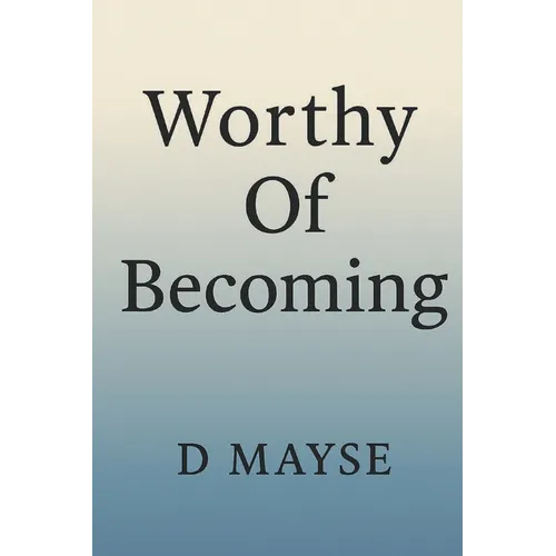 Worthy Of Becoming