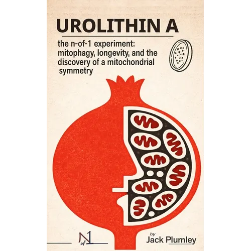 The Urolithin A Experiment: From Sheep Stones to Davos - Longevity and the Discovery of a Mitochondrial Symmetry
