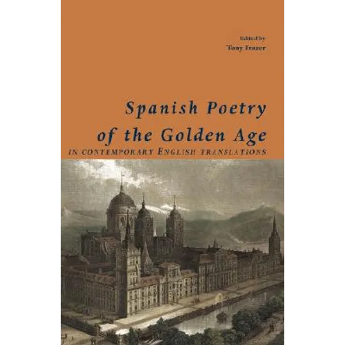 Spanish Poetry of the Golden Age, in Contemporary English Translations