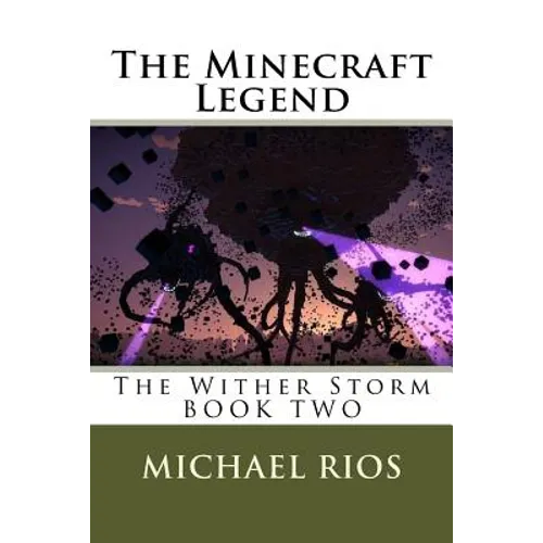 The Minecraft Legend: The Wither Storm