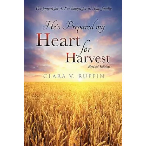He's Prepared my Heart for Harvest