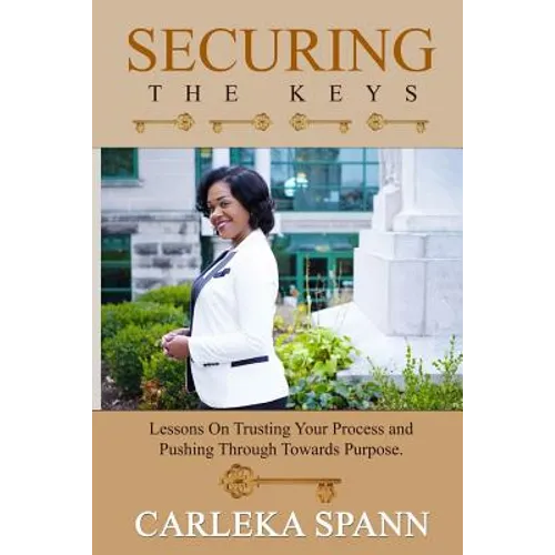 Securing the Keys: Lessons on Trusting Your Process and Pushing Through Towards Purpose