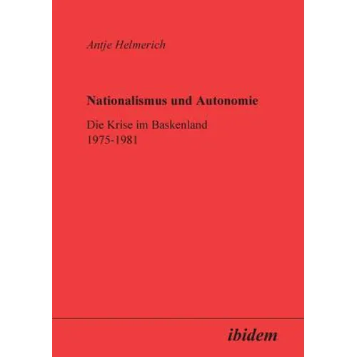 Nationalismus und Autonomie. Die Krise im Baskenland 1975-1981 - Paperback