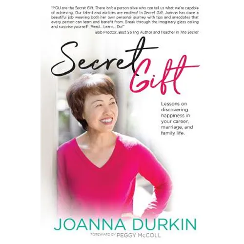Secret Gift: Lessons in discovering happiness in your career, marriage, and family life.