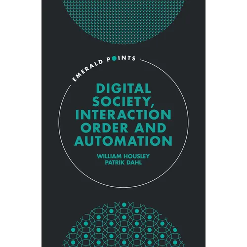 Digital Society, Interaction Order and Automation