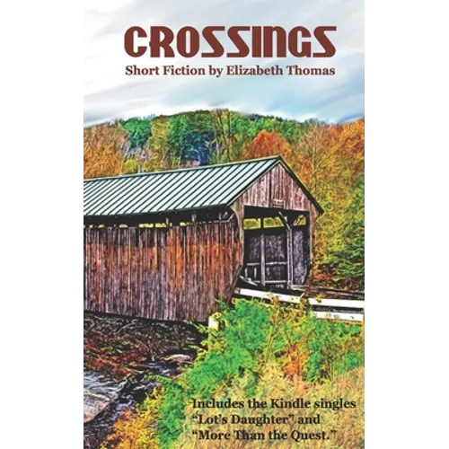 Crossings: Short Fiction by Elizabeth Thomas